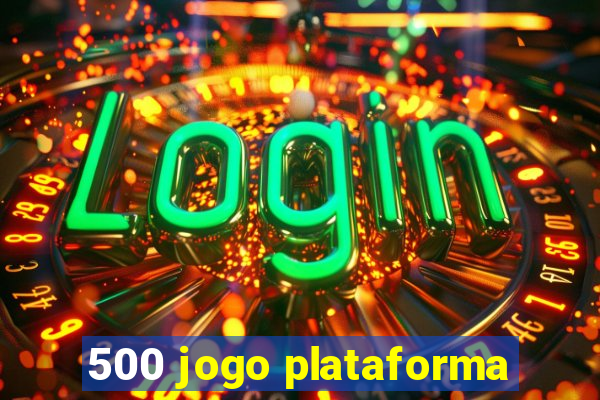 500 jogo plataforma